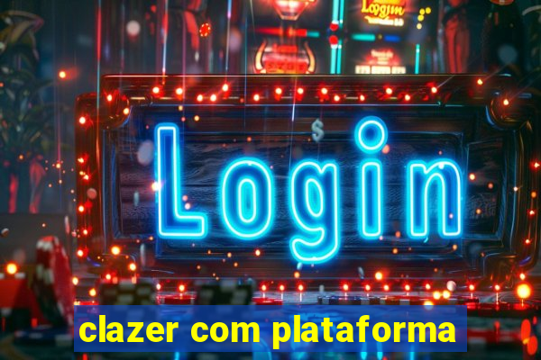 clazer com plataforma